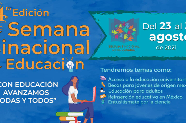 Participe en la IV Semana Binacional de Educación (SBE) del Consulado de México